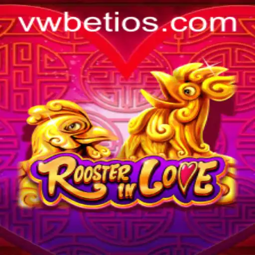 RoosterInLove: A Captivating Adventure in the World of vwbet